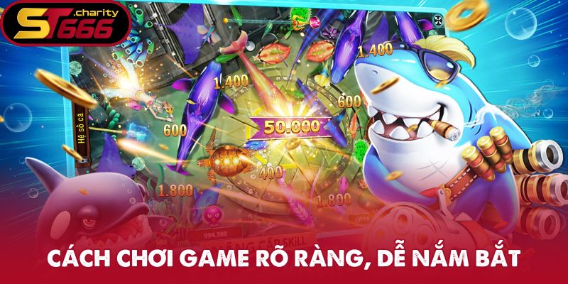 Bắn Cá Xèng - Siêu Phẩm Thả Lưới Không Thể Bỏ Lỡ Tại ST666 1 Cách chơi game rõ ràng, dễ nắm bắt