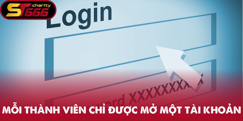 Đăng Ký ST666 - Tận Hưởng Kho Game Đỉnh Cao 2025 3 Mỗi thành viên chỉ được mở một tài khoản