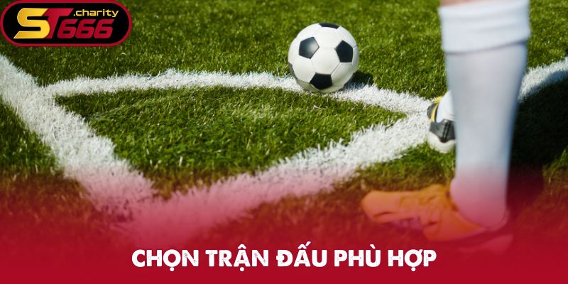 Kèo Phạt Góc - Tìm Hiểu Về Hình Thức Đầu Tư Và Thủ Thuật 3 Chọn trận đấu phù hợp