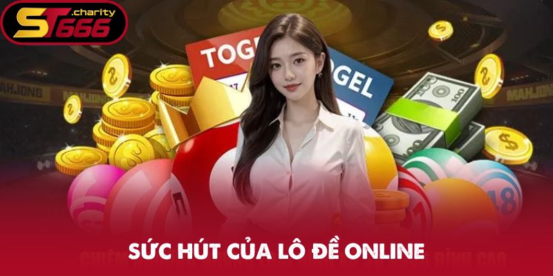 Sức hút của lô đề online