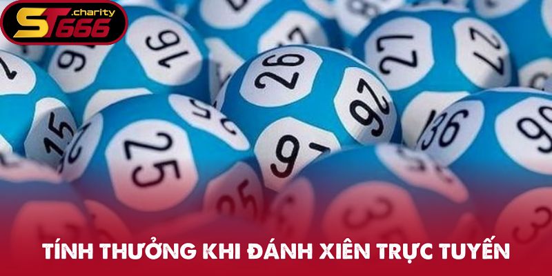 Lô Xiên - Bắt Cầu Chuẩn Săn Ngay Khoản Thưởng Hậu Hĩnh 2 Tính thưởng khi đánh xiên trực tuyến