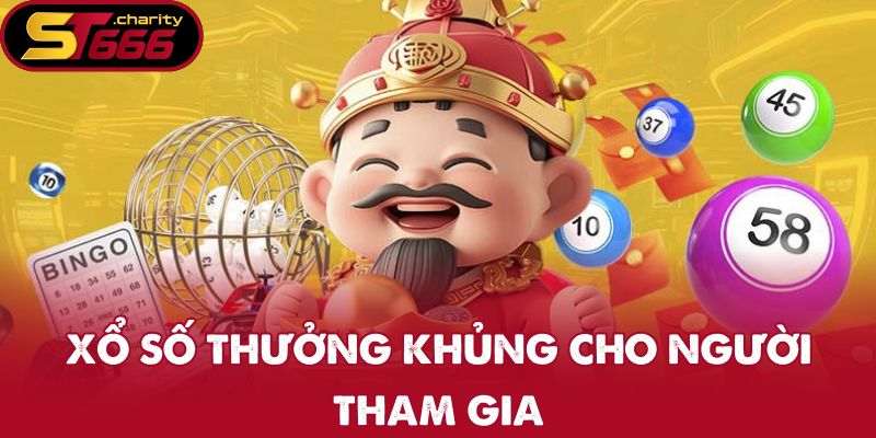 Xổ số thưởng khủng cho người tham gia