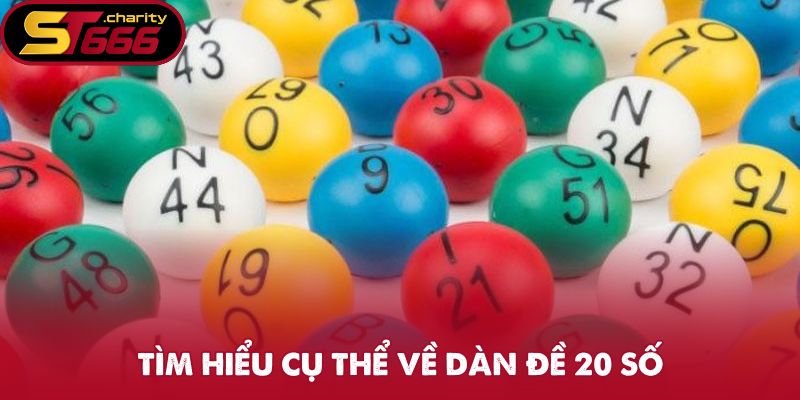 Dàn Đề 20 Số - Cách Thức Lập Dàn Số Chuẩn Săn Thưởng Lớn 1 Tìm hiểu cụ thể về dàn đề 20 số