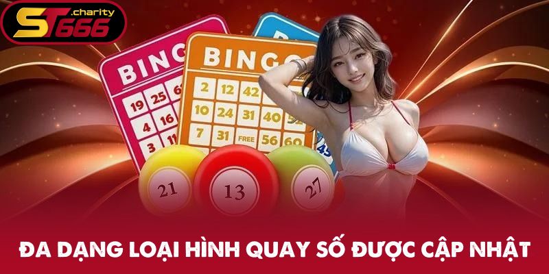 Đa dạng loại hình quay số được cập nhật